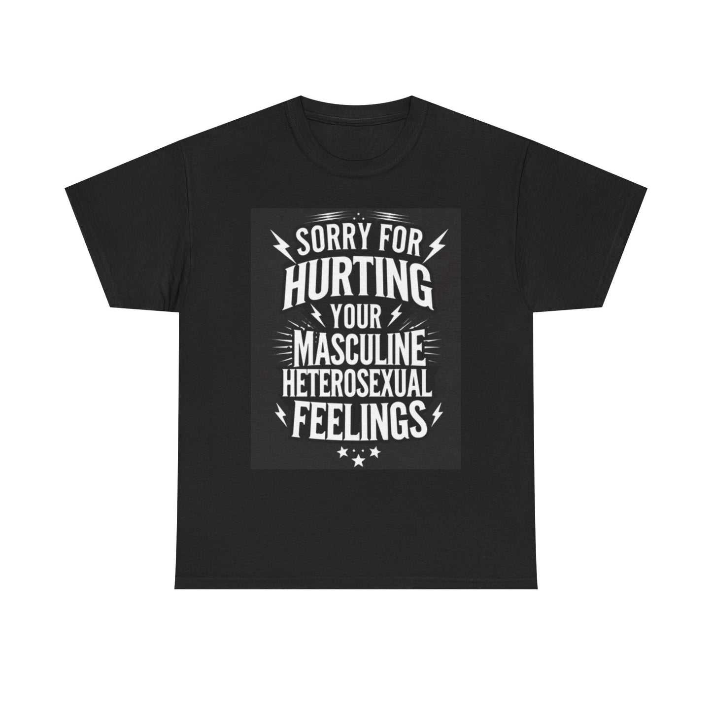 Sorry For Hurting Your Feelings Graphic T Shirt Unisex Heavy Cotton Tee