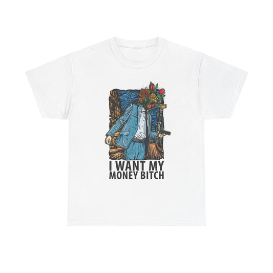 I Want My Money Art Graphic T Shirt Gift Apparel Cotton Tee