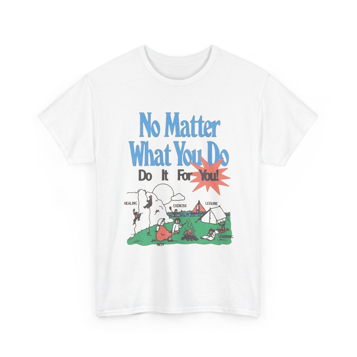 Do It For You Graphic T Shirt Unisex Heavy Cotton Tee