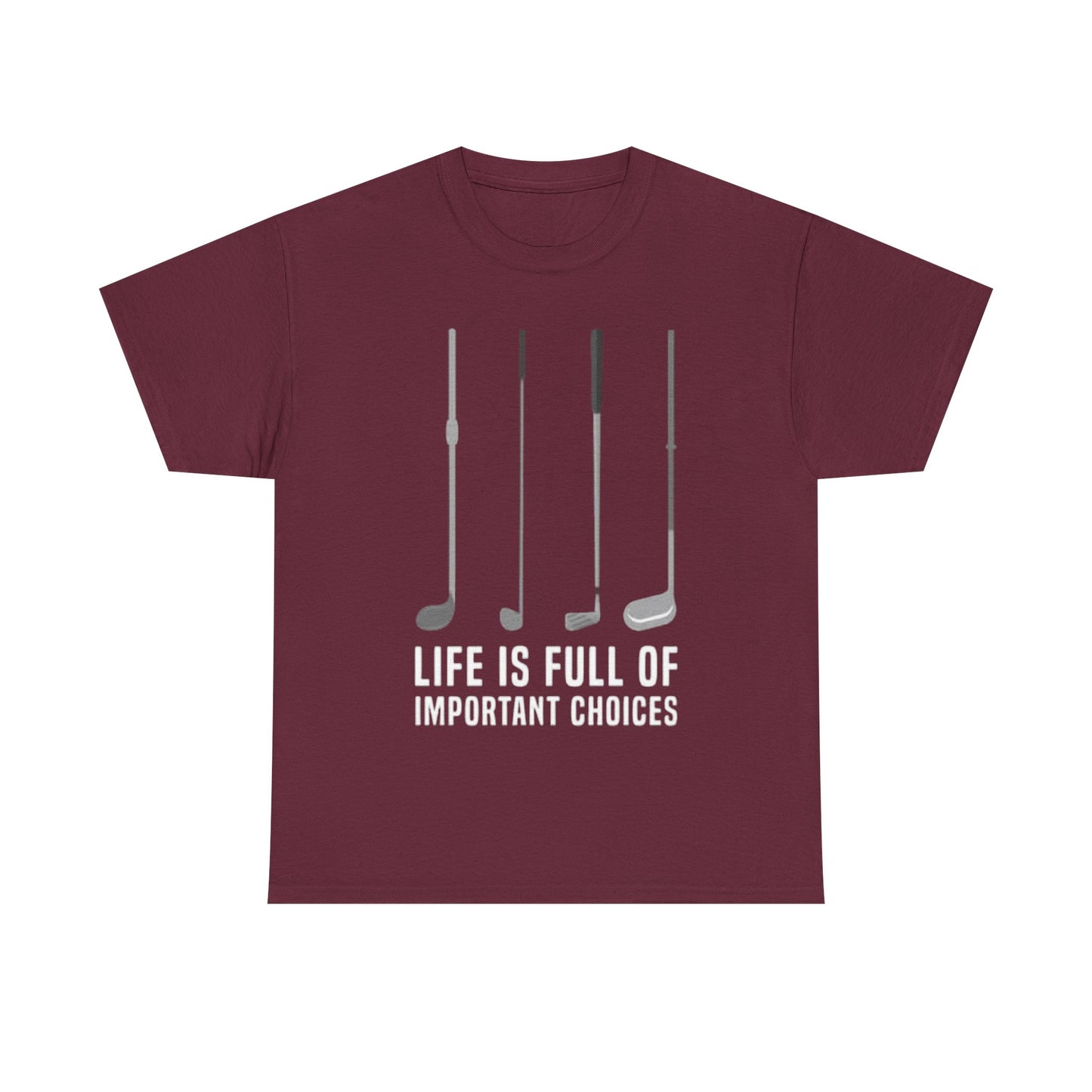 Life Is Full Of Important Decisions Shirt Funny Golf Golfing Unisex Heavy Cotton