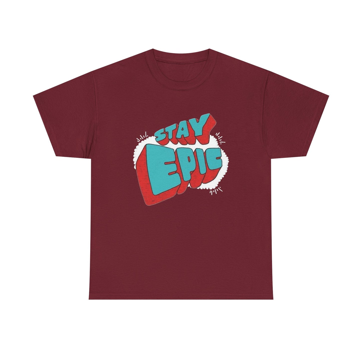 Stay Epic Graphic T Shirt NEW Unisex Heavy Cotton Tee