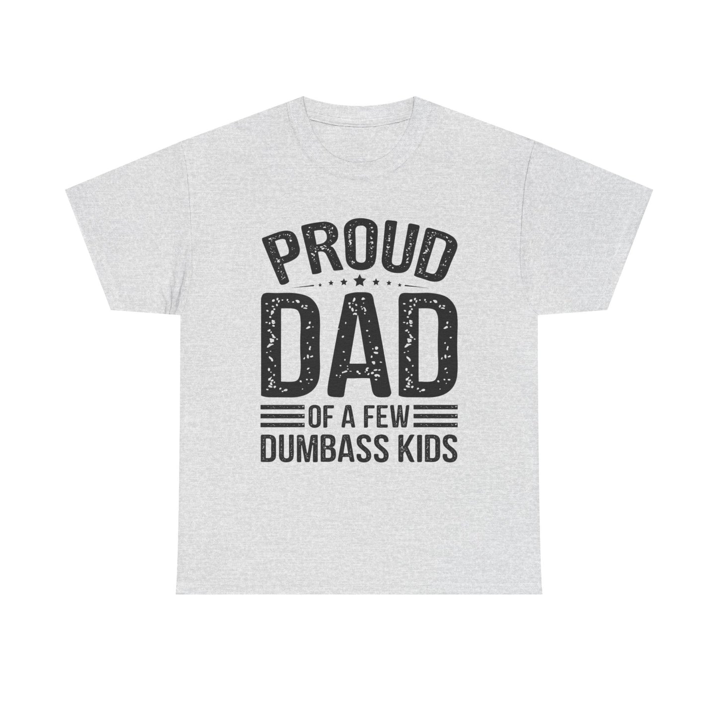 Proud Dad Funny Jokes Graphic T Shirt Unisex Heavy Cotton Tee