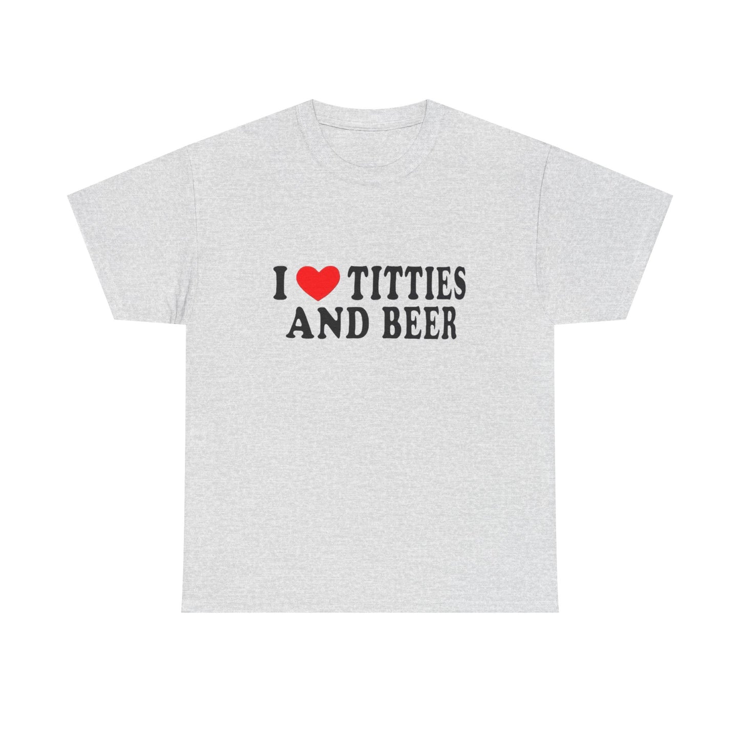 I Love Titties And Beer Funny Graphic T Shirt NEW Adult Unisex Heavy Cotton Tee
