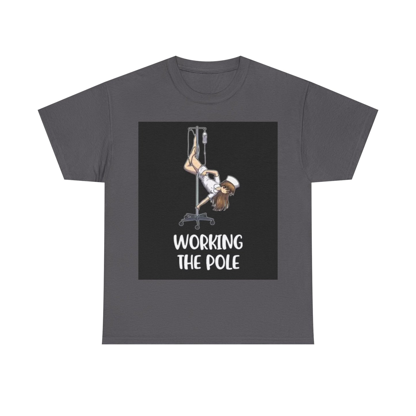 Nurse Working The Pole Funny Graphic T Shirt Doctor Unisex Heavy Cotton Tee