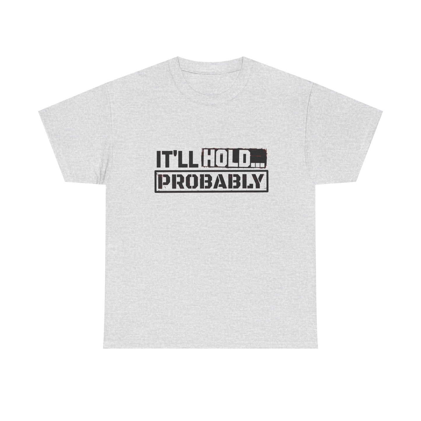 It'll Hold Probably Funny Mechanic Graphic T Shirt Unisex Heavy Cotton Tee