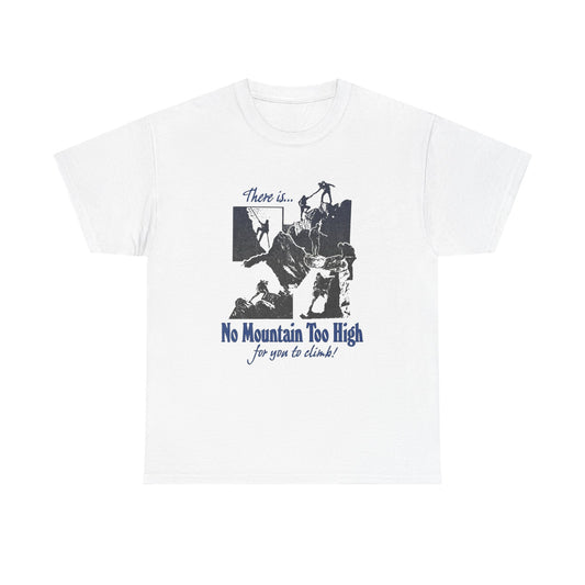 No Mountain To High Graphic T Shirt Unisex Gift New AMERICAN VINTAGE