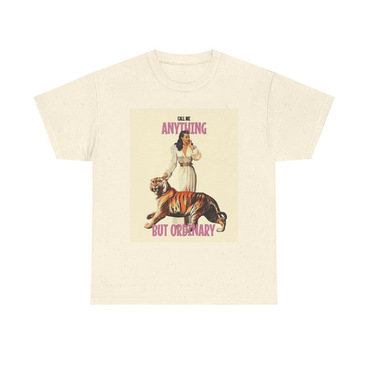 Call Me Anything But Ordinary Graphic T-Shirt Women's Heavy Comfy Cotton Tee