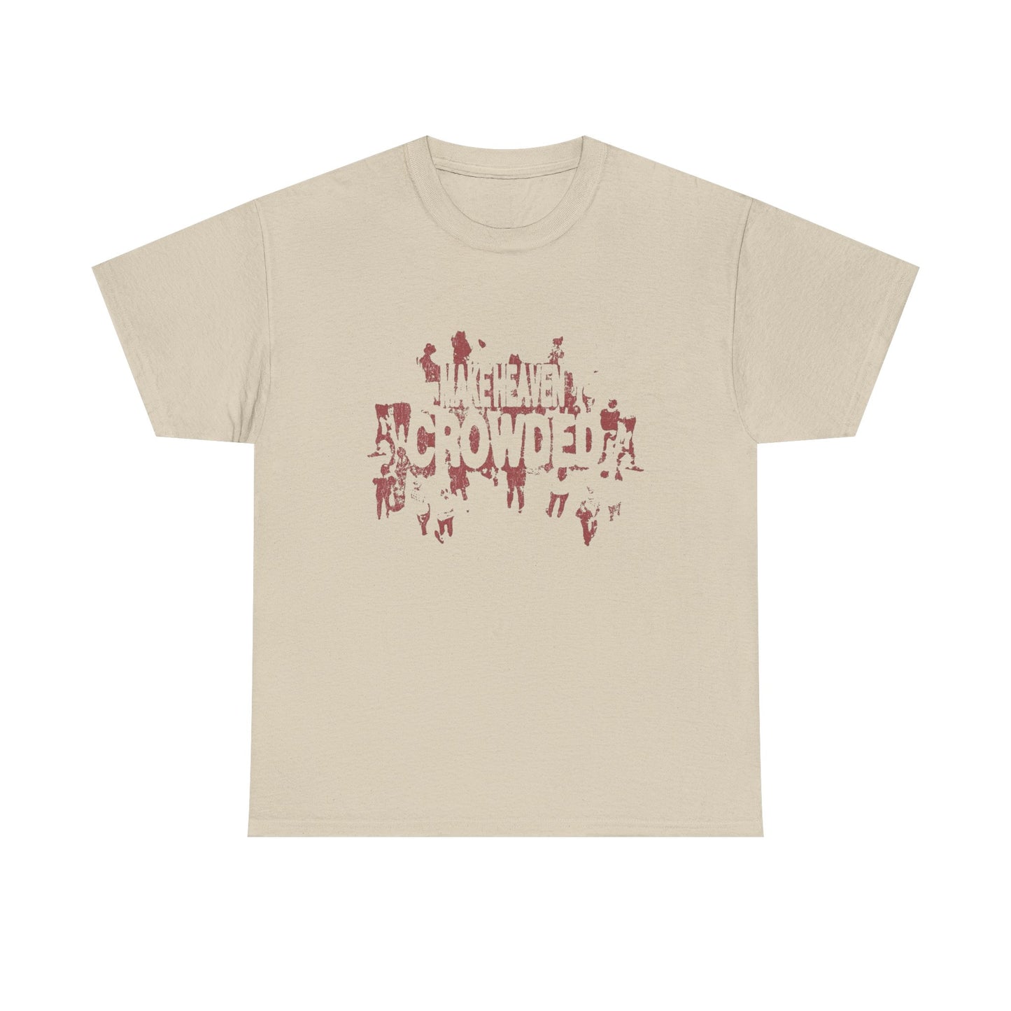 Make Heaven Crowded Graphic T Shirt ADULT NEW