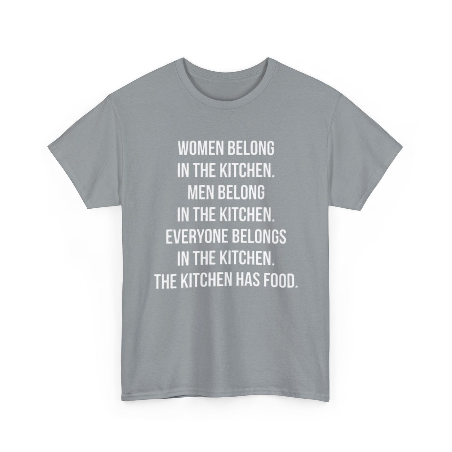 Everyone Belongs In The Kitchen Funny T Shirt Graphic Men And Women Unisex Chef