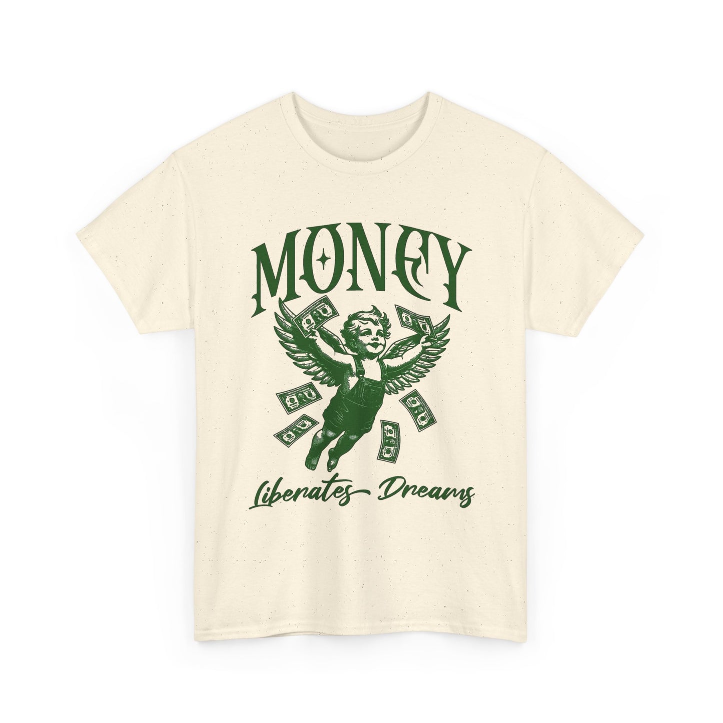 Money Liberates Dreams Graphic T Shirt Unisex Heavy Cotton Tee