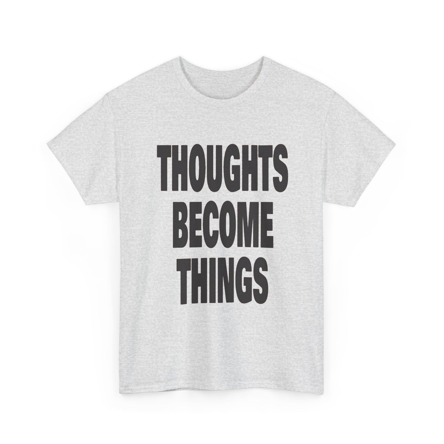 Thoughts Become Things Graphic T Shirt Unisex Heavy Cotton Tee Gift Vintage