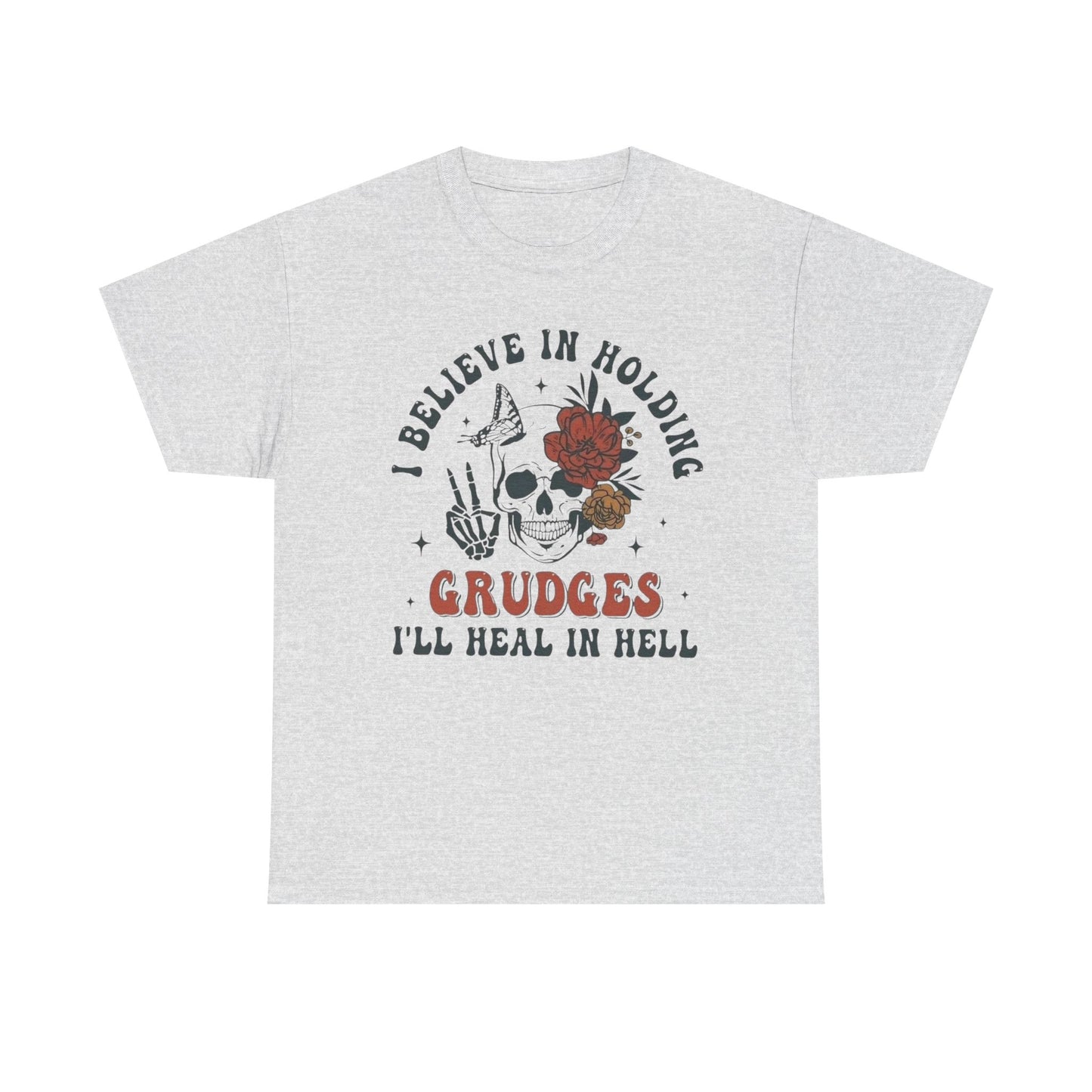 I Believe In Holding Grudges Funny Graphic T Shirt Unisex Heavy Cotton Tee