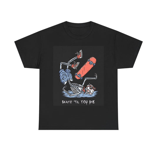 Skate Till You Die T shirt Funny Graphic Skateboarding Unisex Heavy Cotton Tee