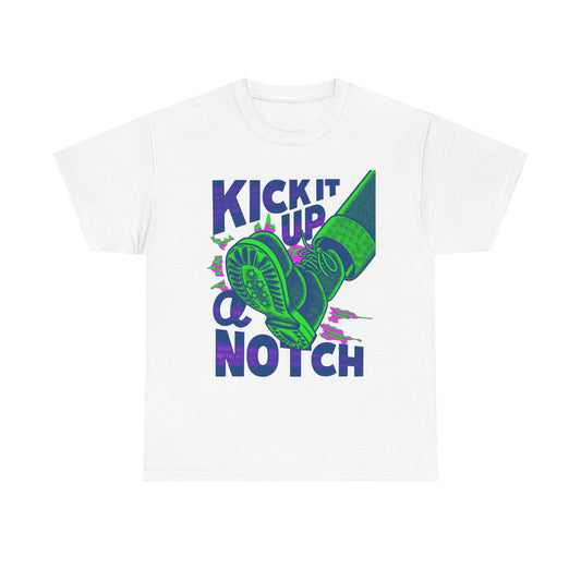 Kick It Up A Notch Graphic T-Shirt Unisex Heavy Cotton Tee Gift