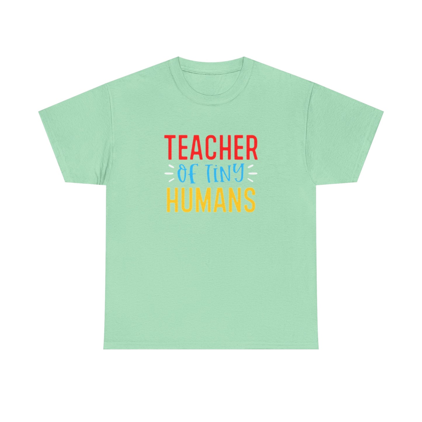 Teacher Of Tiny Humans T Shirt Funny School Teacher Graphic Unisex Heavy Cotton