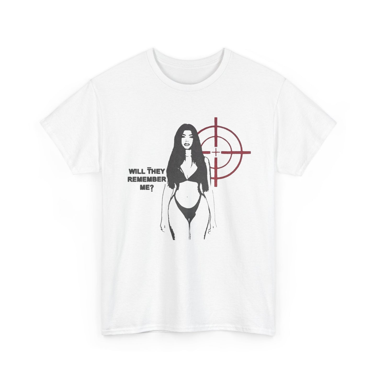 Will They Remember Me T Shirt Graphic Unisex Heavy Cotton Tee NEW GIFT