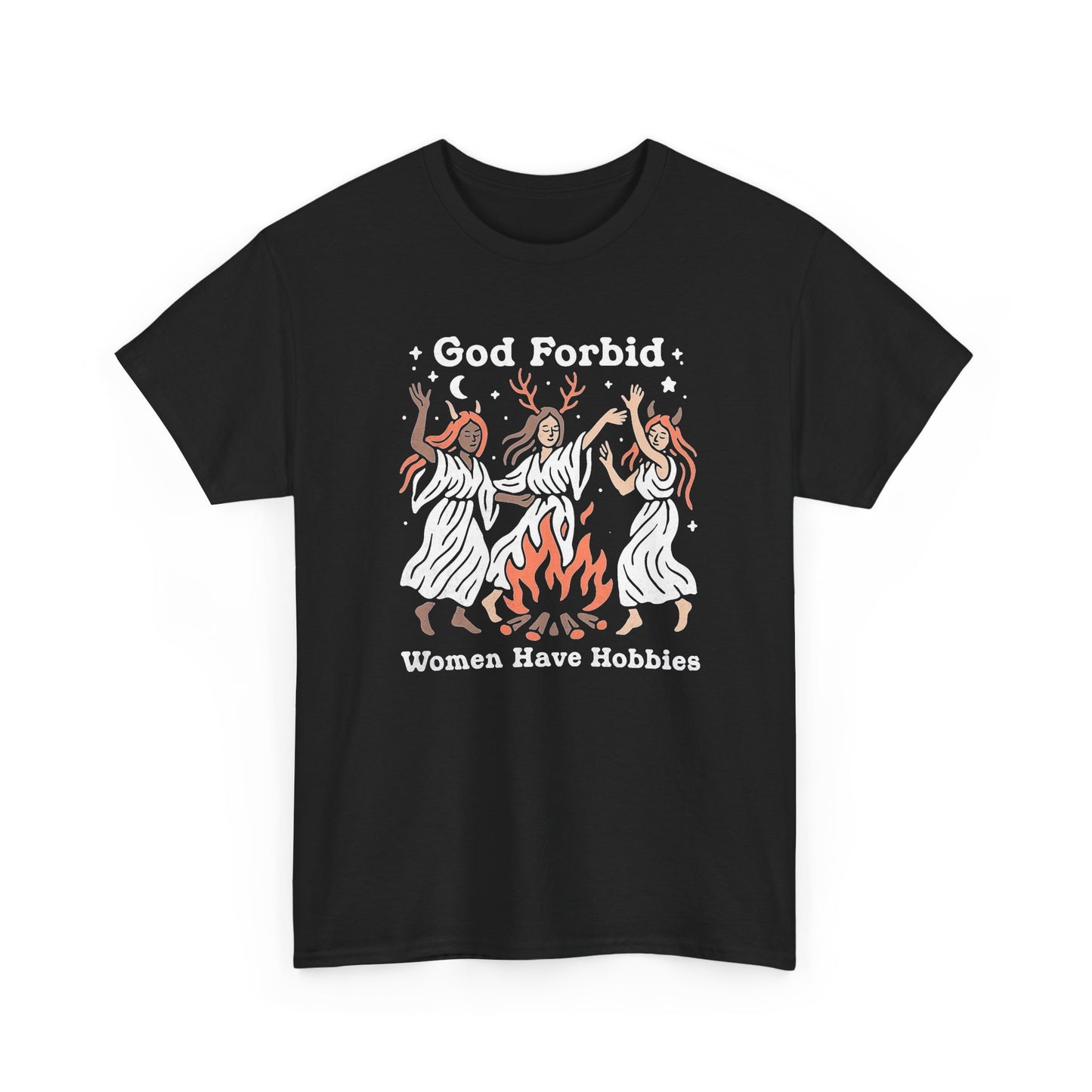 God Forbid Women Have Hobbies Graphic T Shirt NEW ADULT Unisex Heavy Cotton Tee