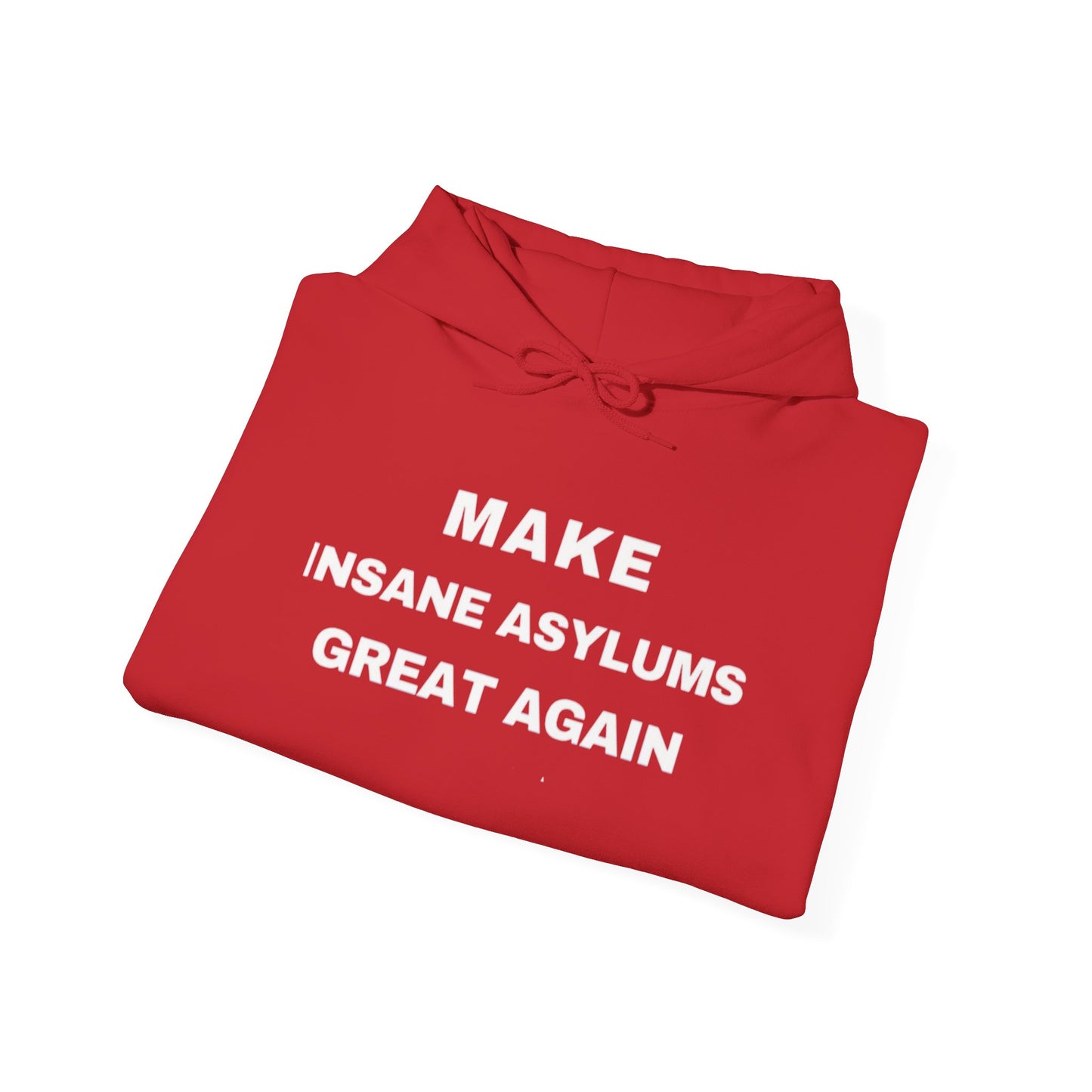 Make Insane Asylums Great Again Hoodie Unisex Heavy Blend™ Hooded Sweatshirt