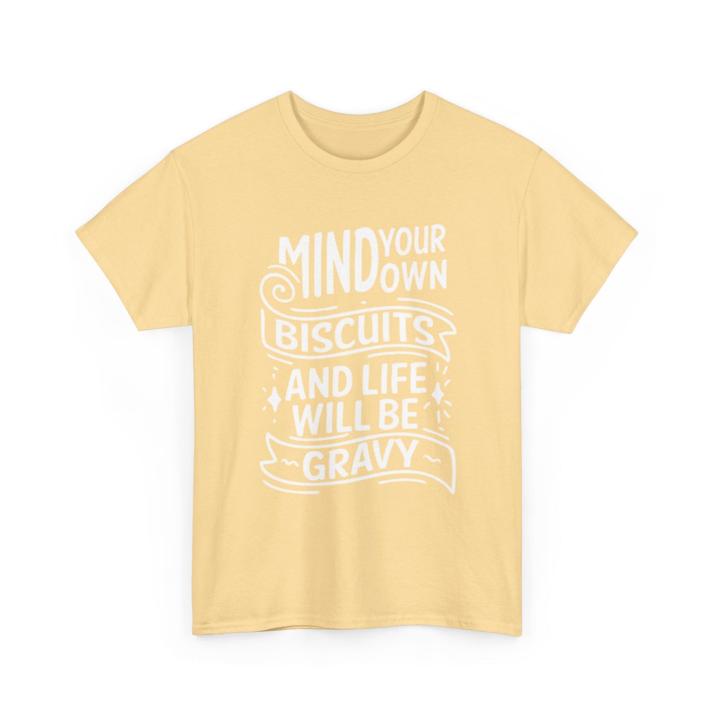 Mind Your Own Biscuits Graphic T Shirt Southern Unisex Heavy Cotton Tee