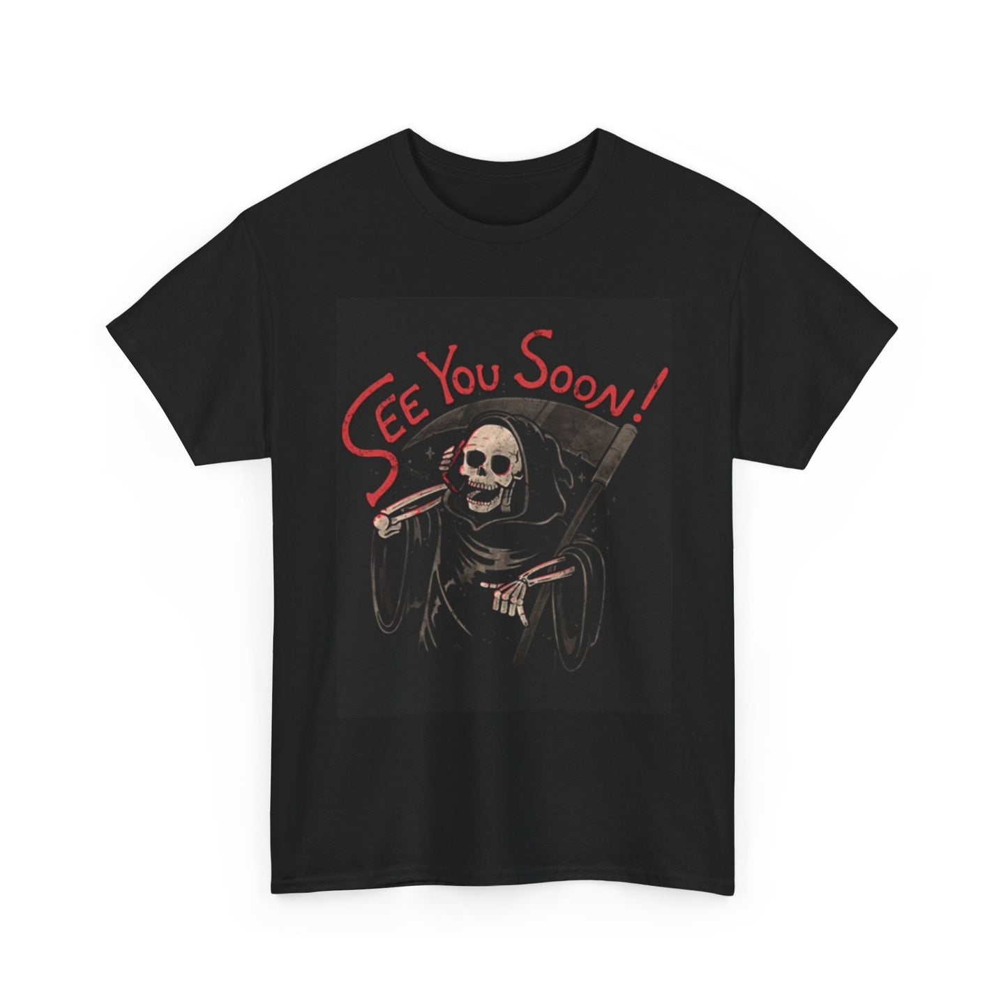 See You Soon Graphic T Shirt Death Calling Grim Reaper Unisex Heavy Cotton Tee