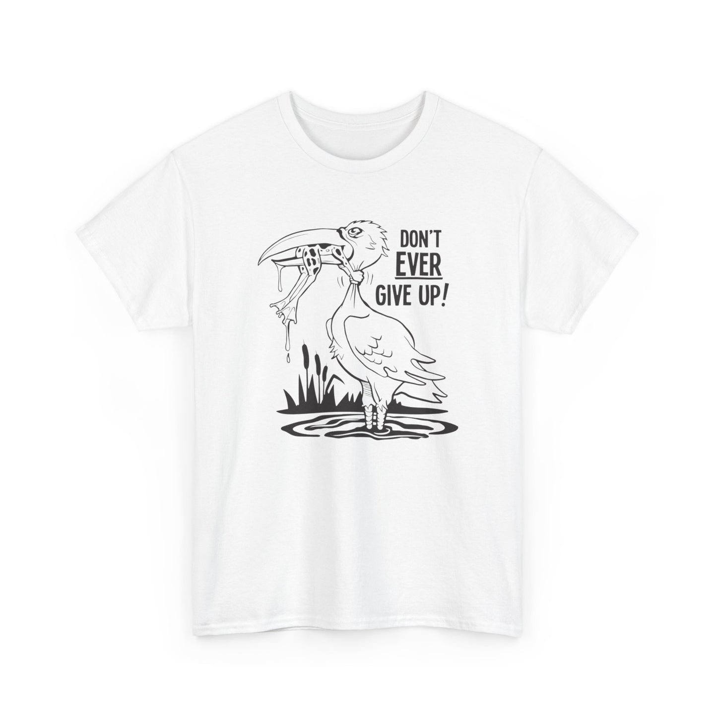 Don't Ever Give Up Graphic T Shirt NEW ADULT Tee Cotton