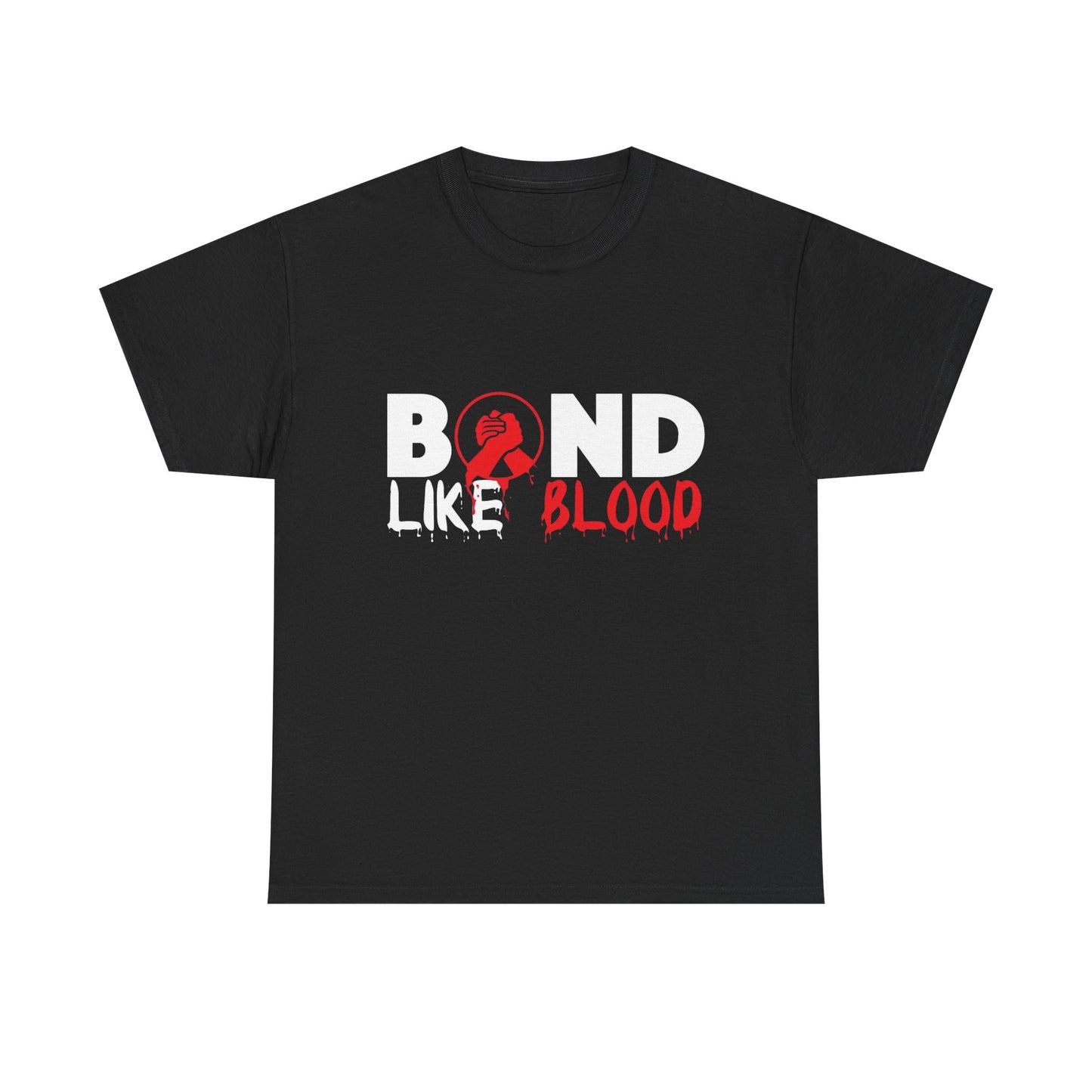 Bond Like Blood Graphic T Shirt Unisex Heavy Cotton Tee Gift