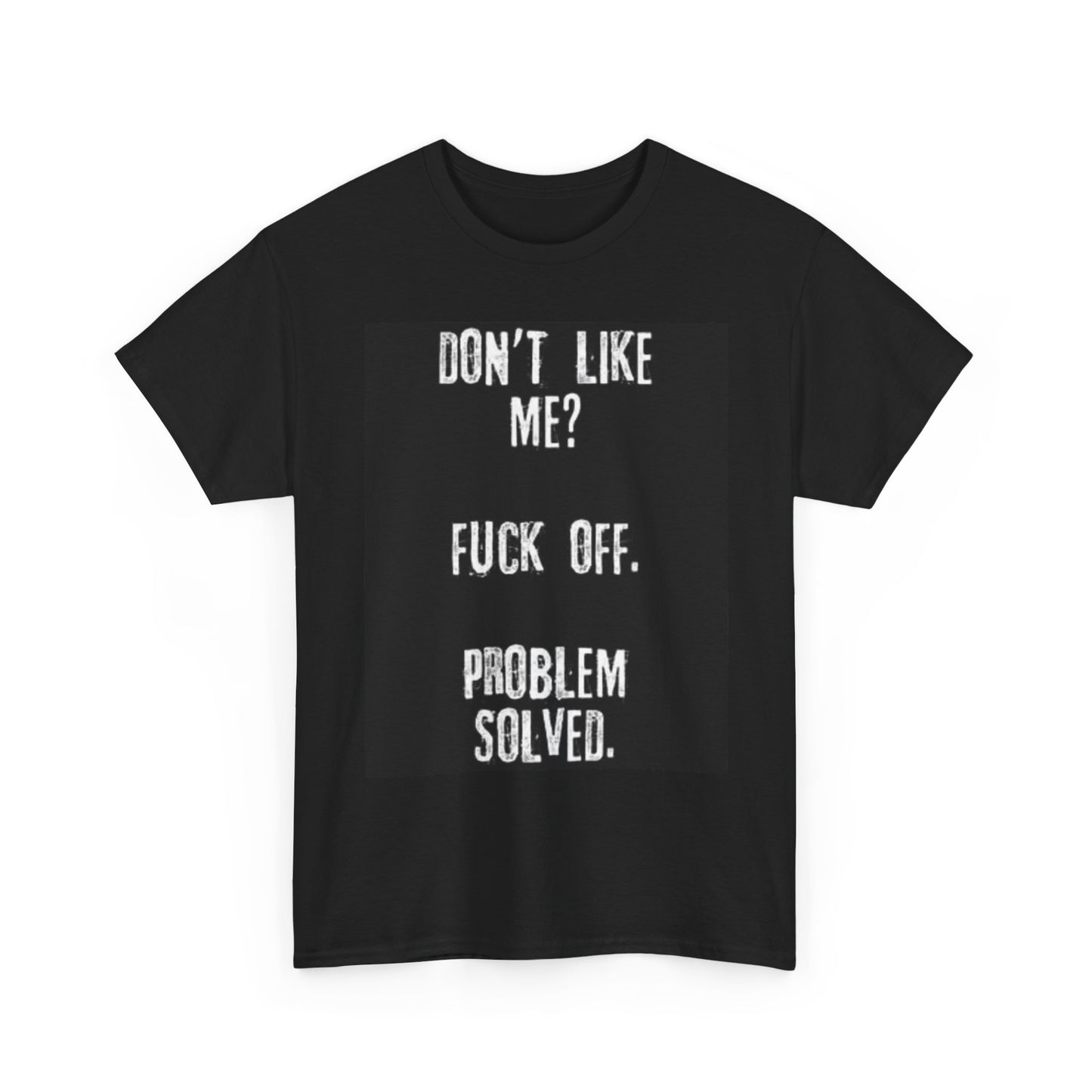 Dont Like Me Graphic T Shirt Funny Hilarious Dad Joke Unisex Heavy Cotton Tee