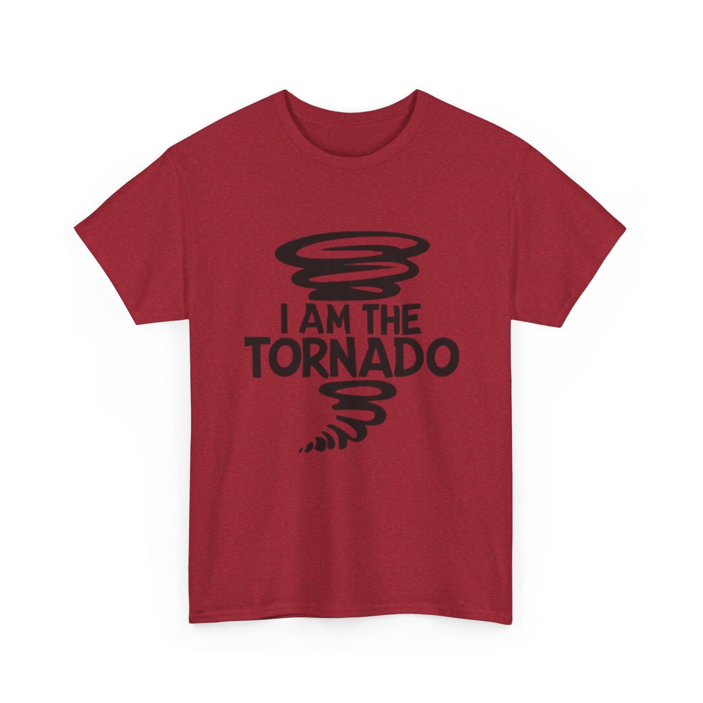 I Am The Tornado Graphic T Shirt Funny Hilarious Unisex Heavy Cotton Tee