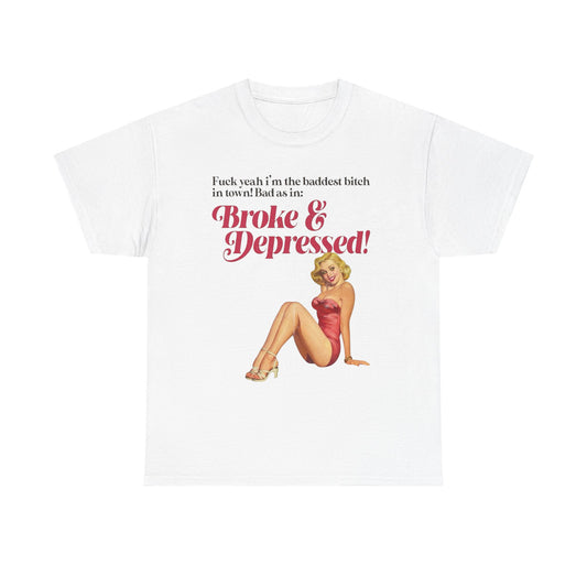 Broke And Depressed Vintage Graphic T-Shirt Womens Comfy Cotton Tee NEW