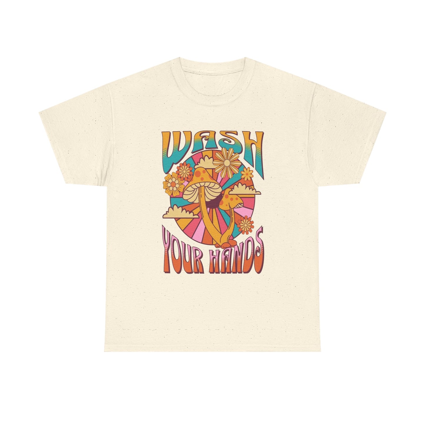 Wash Your Hands T Shirt Graphic Unisex Heavy Cotton Tee NEW GIFT