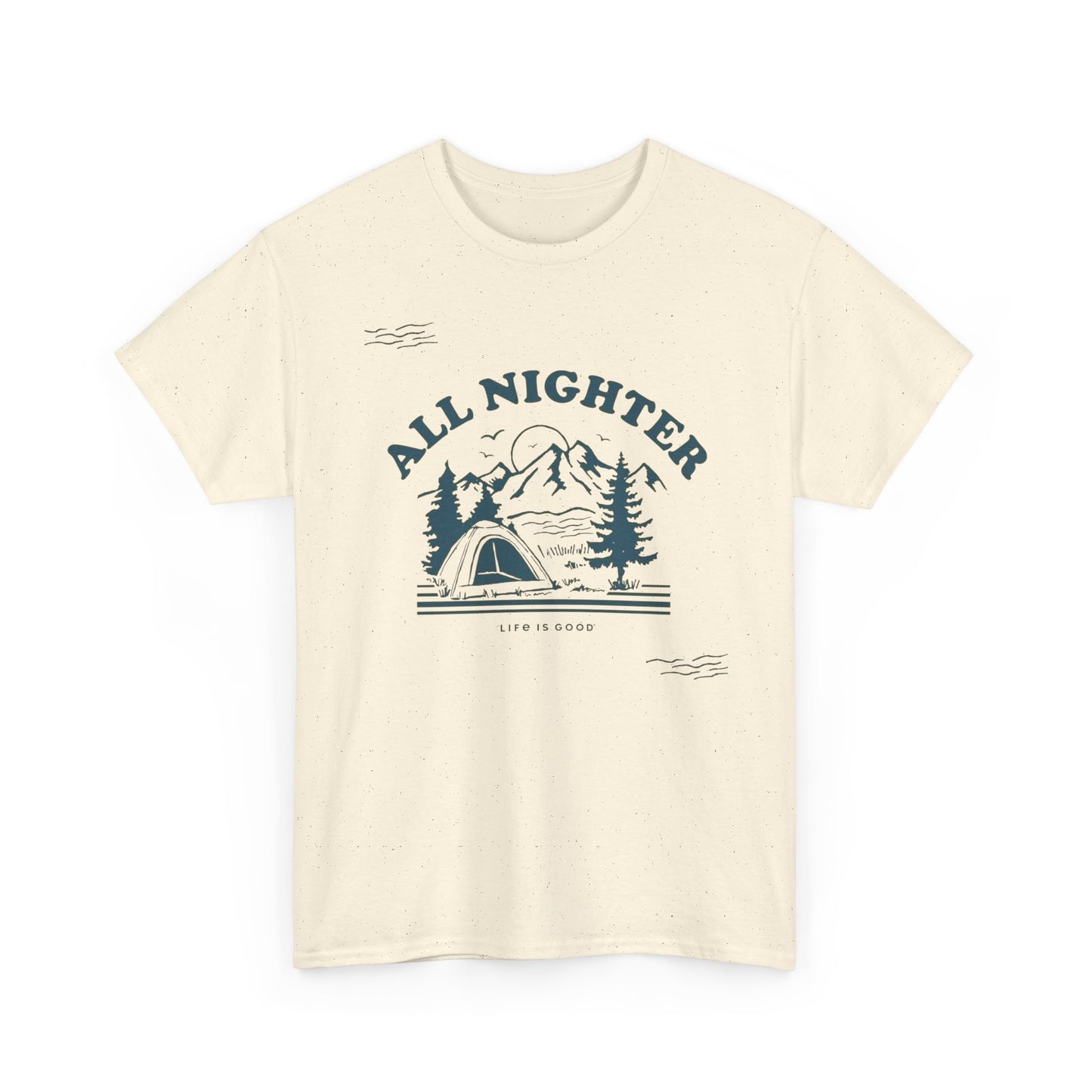 All Nighter Camping Life Is Good Graphic T Shirt Unisex Heavy Cotton Tee