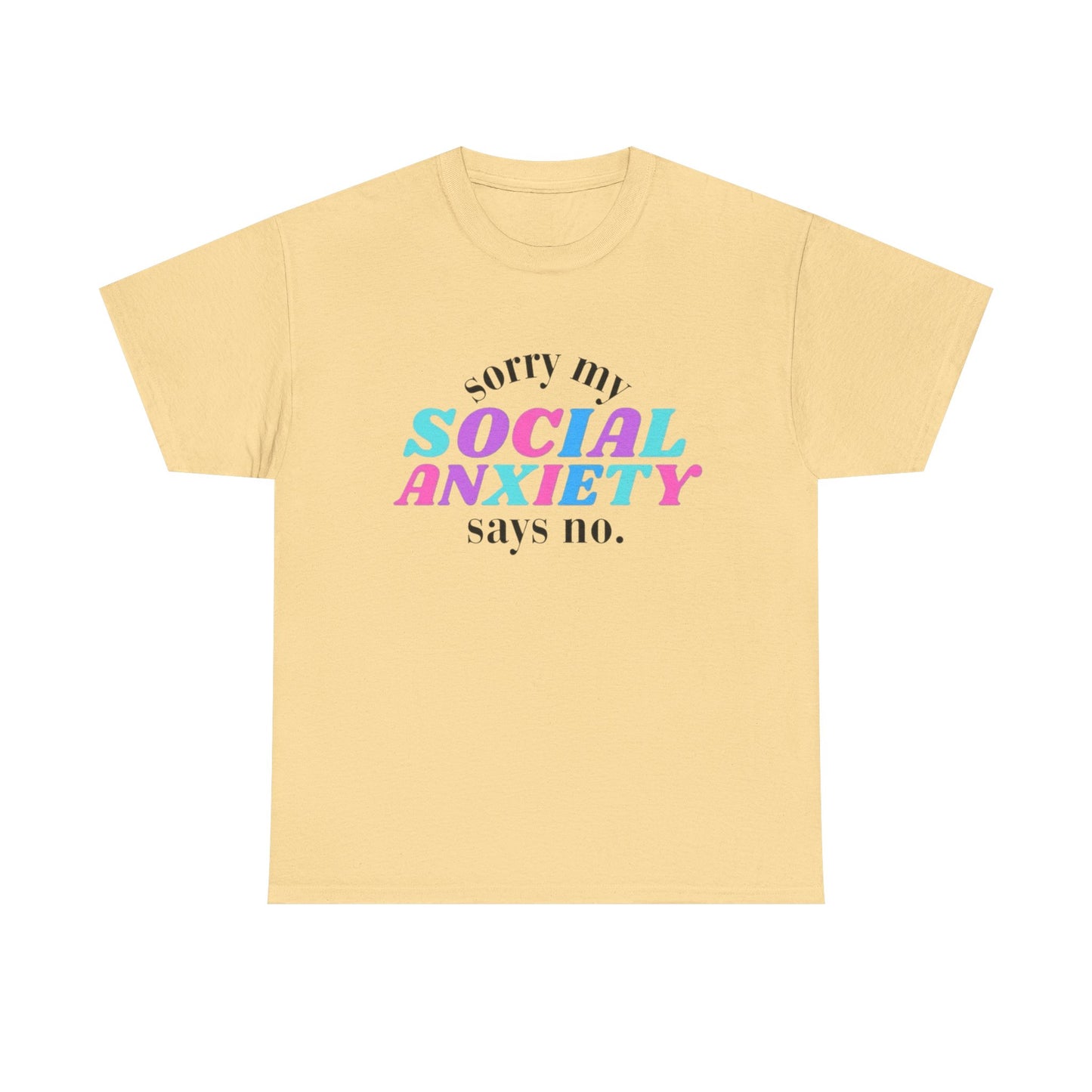 Sorry My Social Anxiety Says No Graphic T Shirt NEW Adult Tee