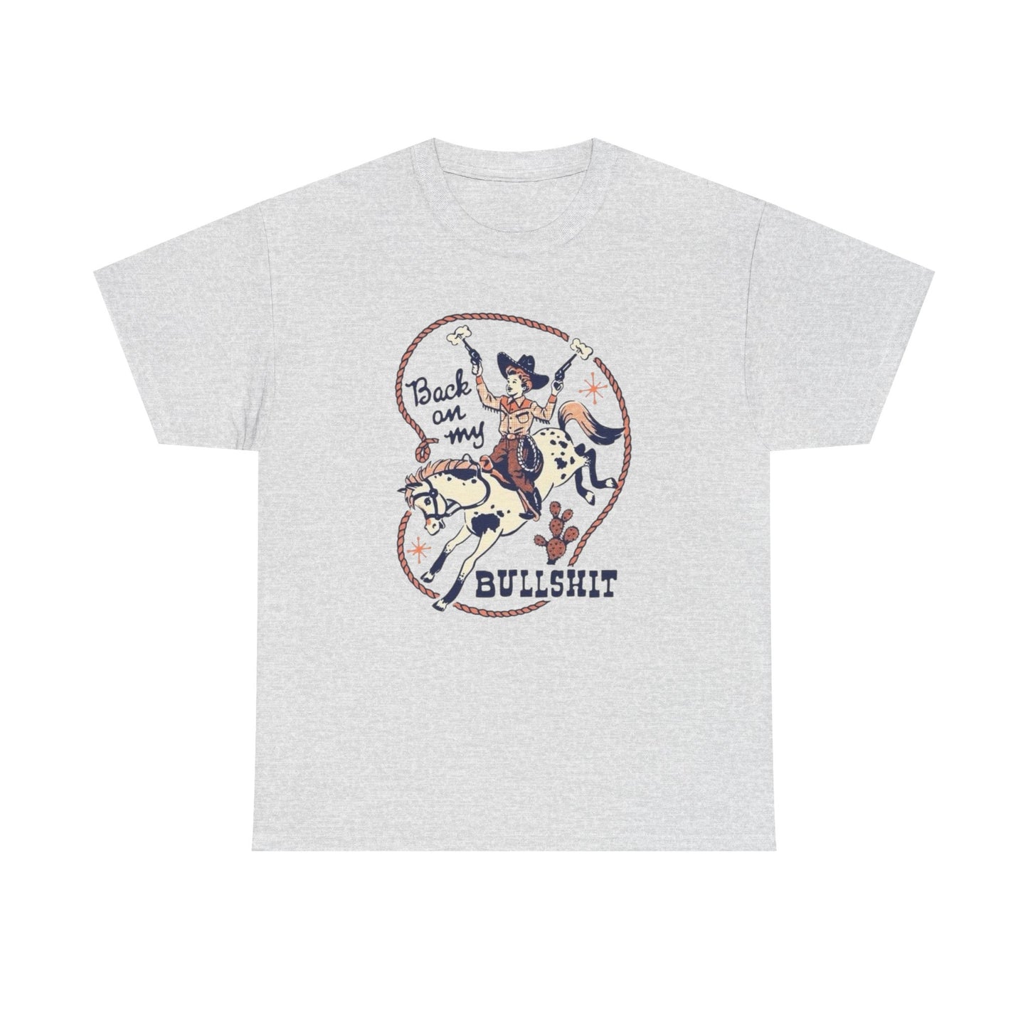 Back On My BS Cowgirl Western Funny Graphic T Shirt Unisex Heavy Cotton Tee
