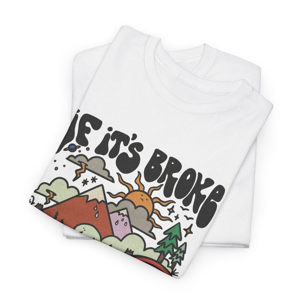 If Its Broke Go Out And Vote Graphic T Shirt Men's Heavy Cotton Tee