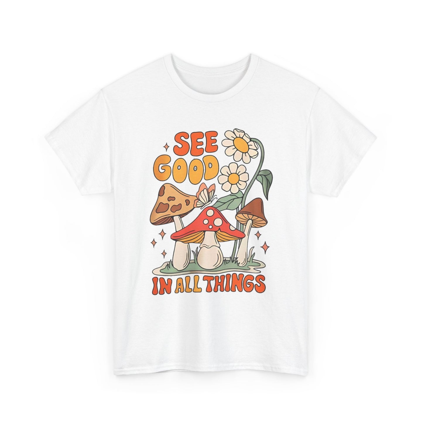 See Good In All Things T Shirt S-5XL NEW Unisex Cotton Tee