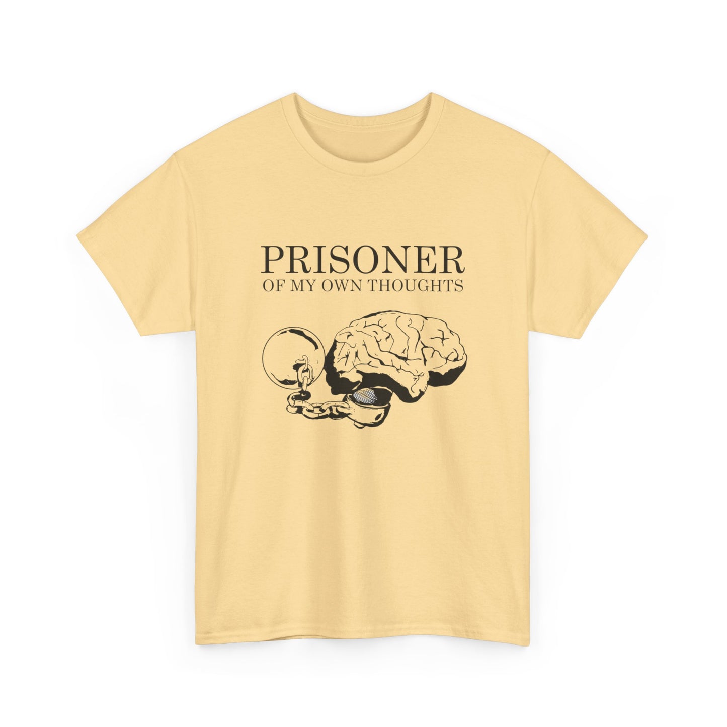 Prisoner Of My Own Thoughts Graphic T Shirt NEW GIFT Unisex Heavy Cotton Tee