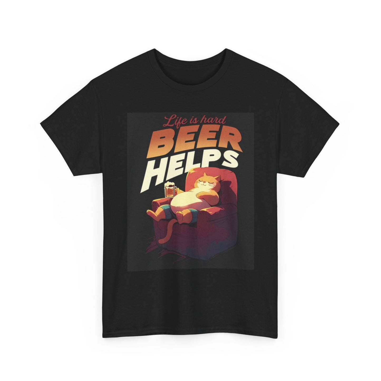 Life Is Hard Beer Helps T Shirt Funny Cat Poster Unisex Heavy Cotton Tee