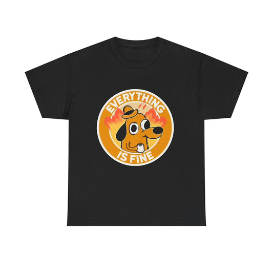 Everything Is Fine Funny Graphic T Shirt Fire Burning Dog Coffee Unisex