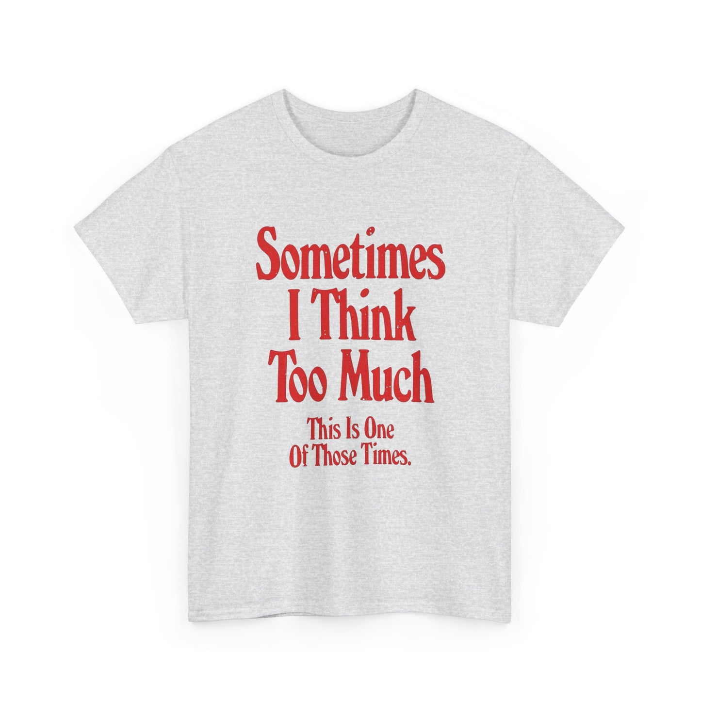 Overthinking Funny Jokes Graphic T Shirt Unisex Heavy Cotton Tee Gift
