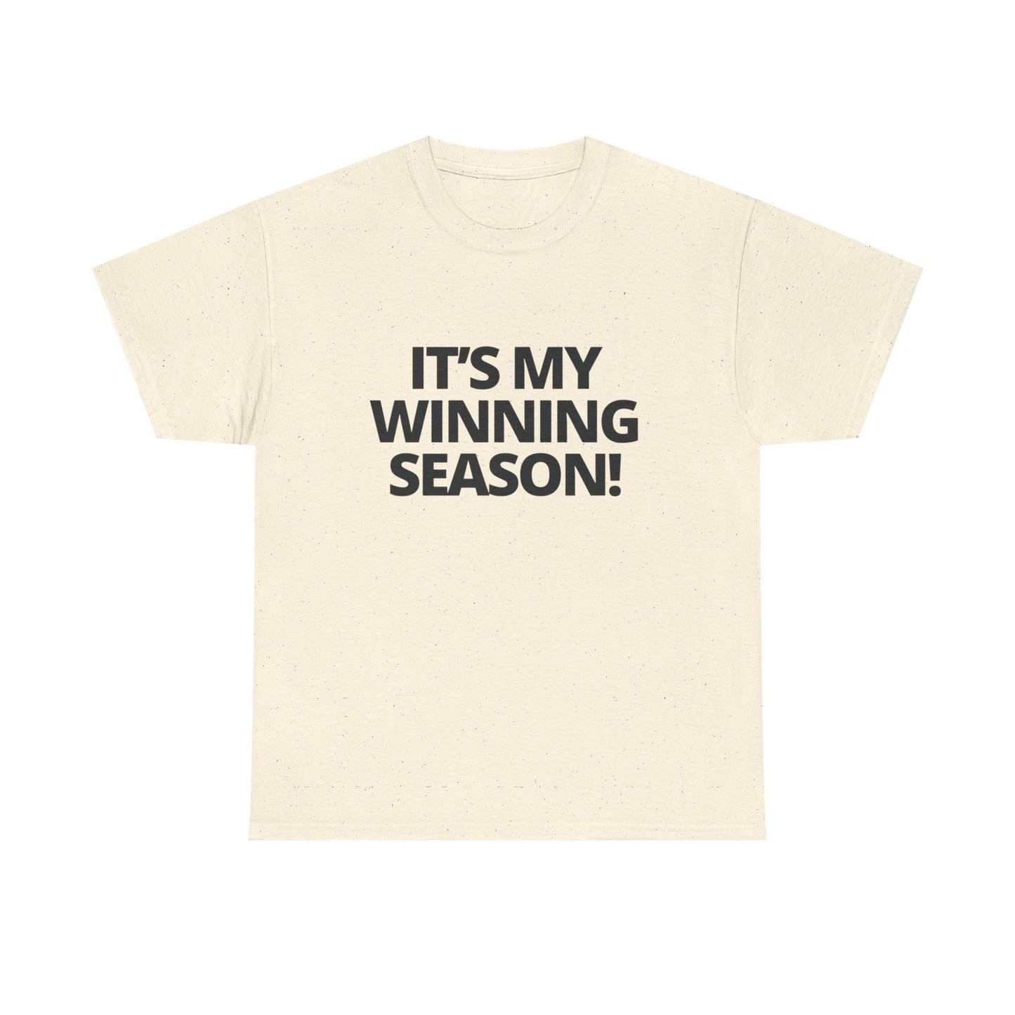 Its My Winning Season Graphic T Shirt NEW ADULT Heavy Cotton Tee