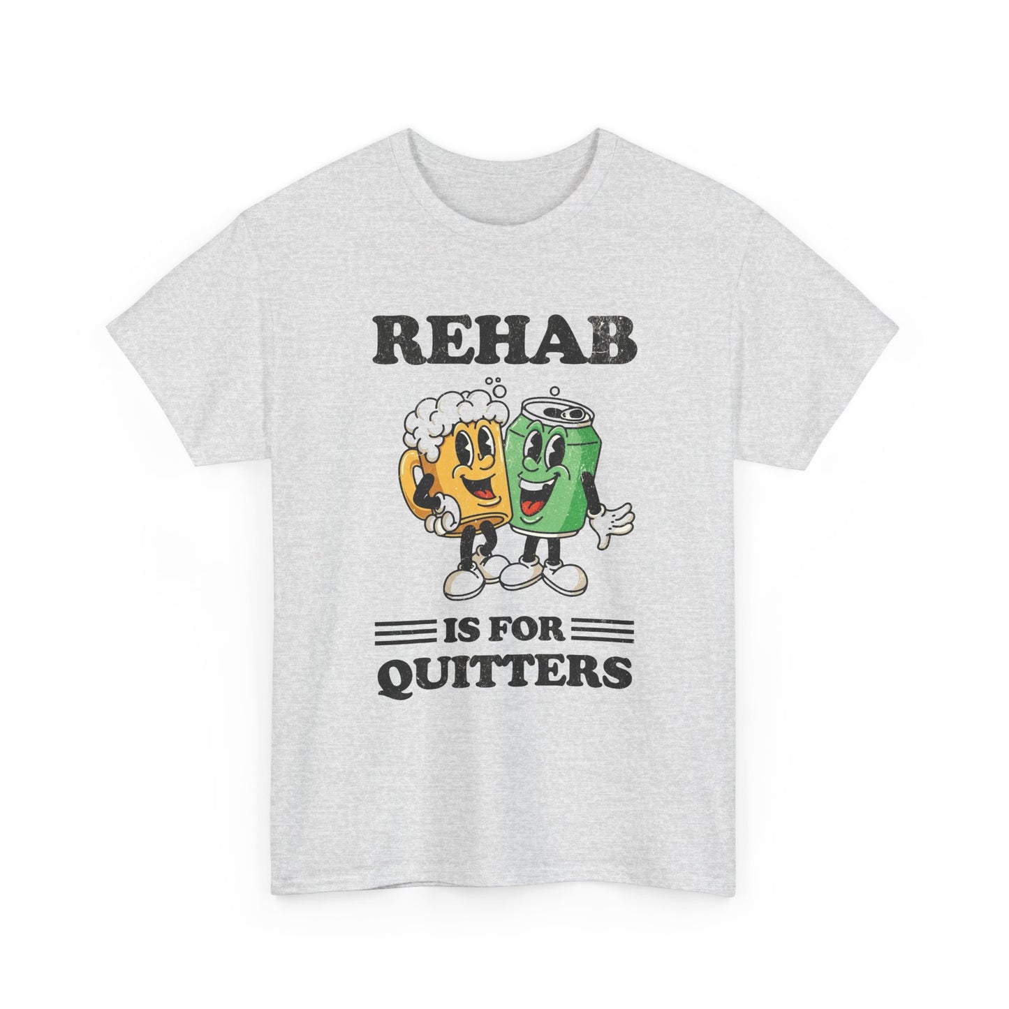 Rehab Is For Quitters Funny Graphic T Shirt NEW Vintage Unisex Heavy Cotton Tee