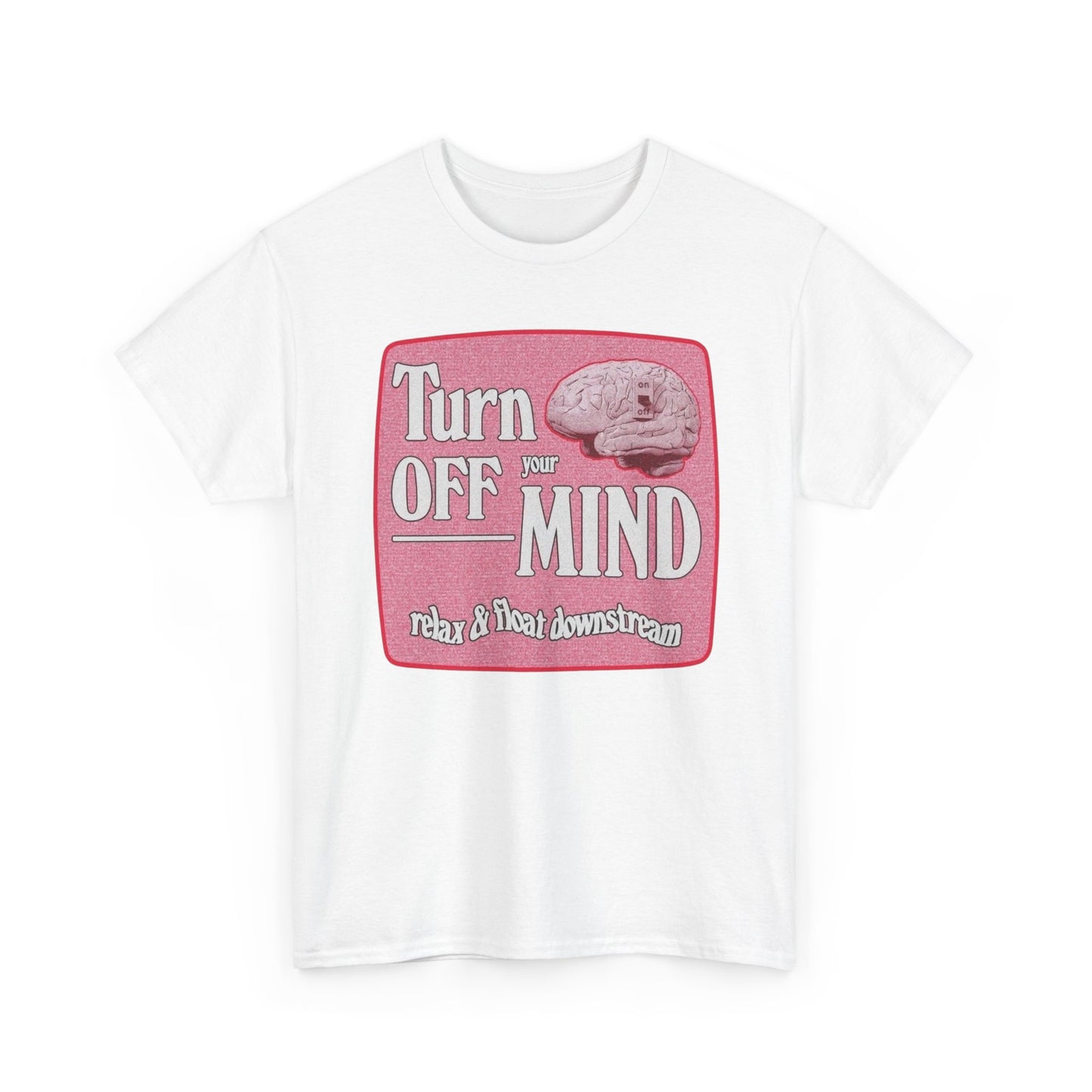 Turn Off The Mind Graphic T-Shirt Unisex Heavy Cotton Tee Gift