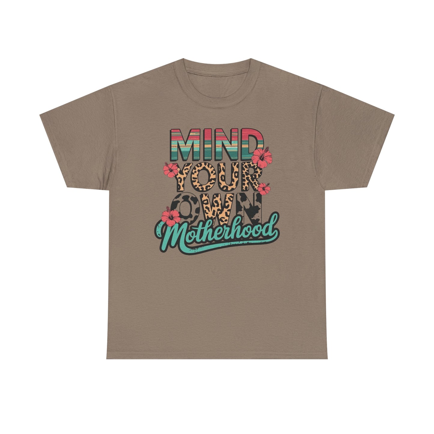 Mind Your Own Motherhood Graphic T Shirt NEW ADULT