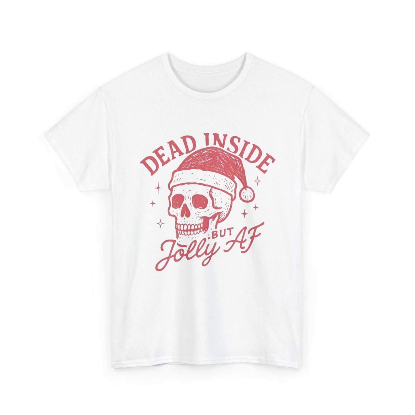 Dead Inside But Jolly AF Christmas Graphic T Shirt Unisex NEW Heavy Cotton Tee