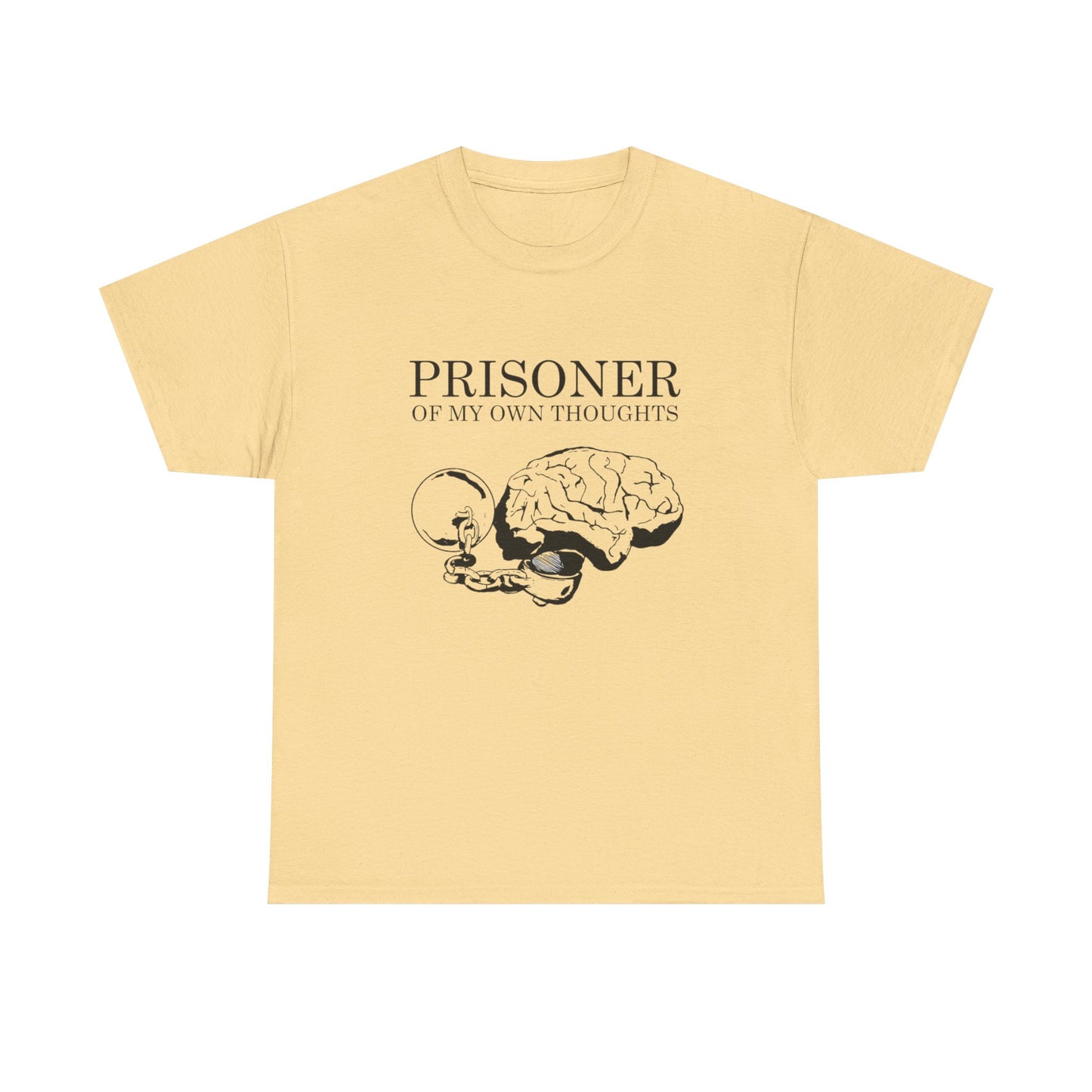 Prisoner Of My Own Thoughts Graphic T Shirt NEW GIFT Unisex Heavy Cotton Tee