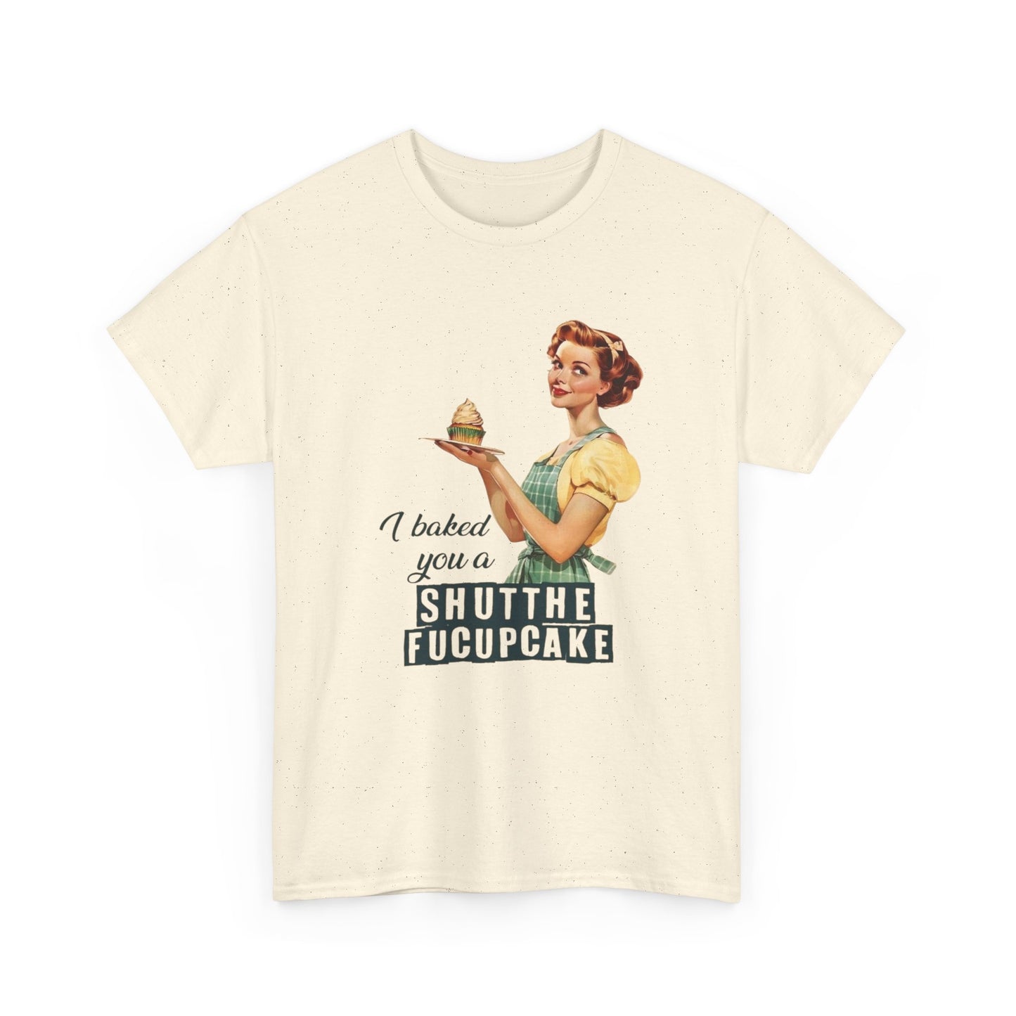 Cupcake Pinup Funny Sarcasm Jokes Graphic T Shirt NEW Unisex Heavy Cotton Tee