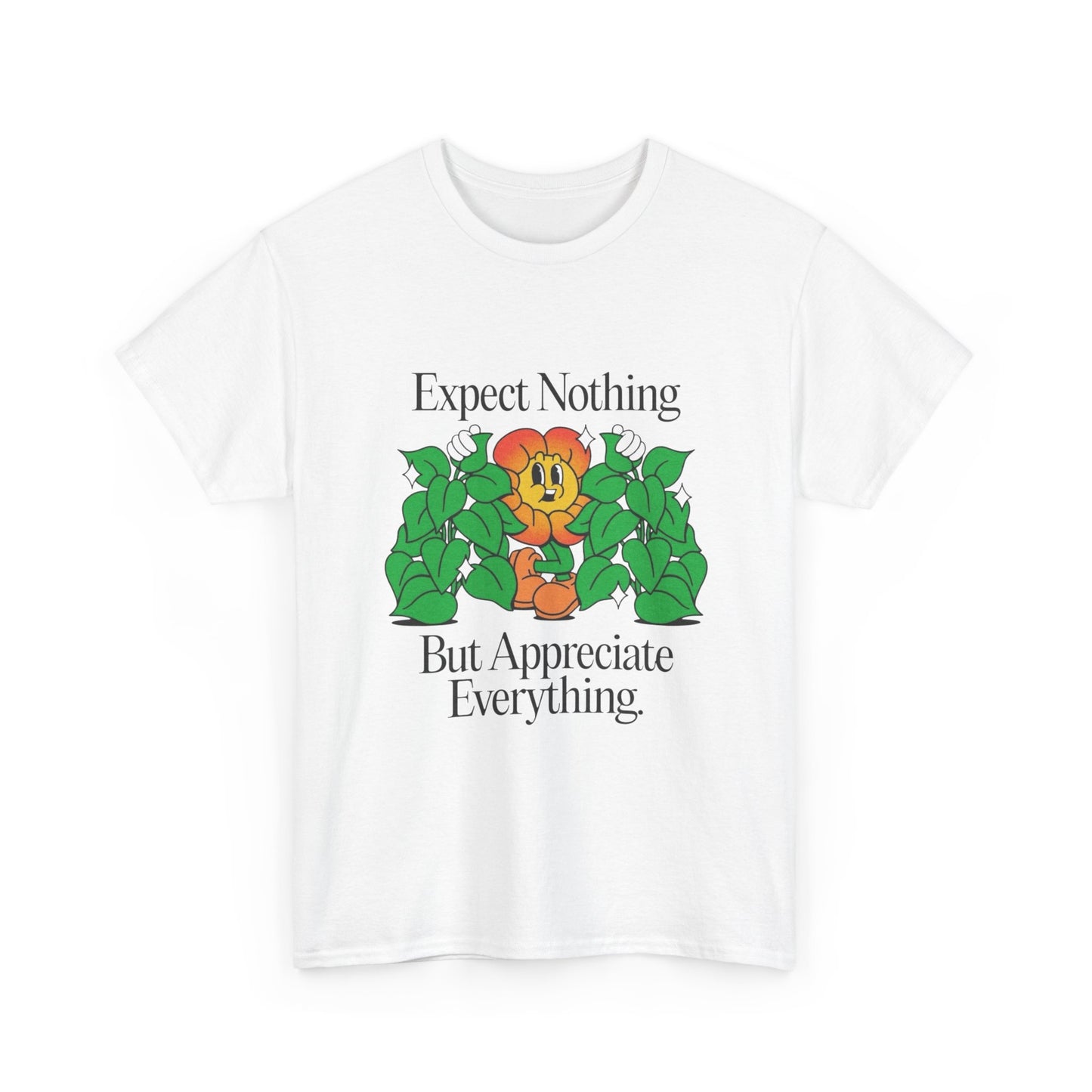 Expect Nothing Appreciate Everything Graphic T Shirt Unisex Heavy Cotton Tee