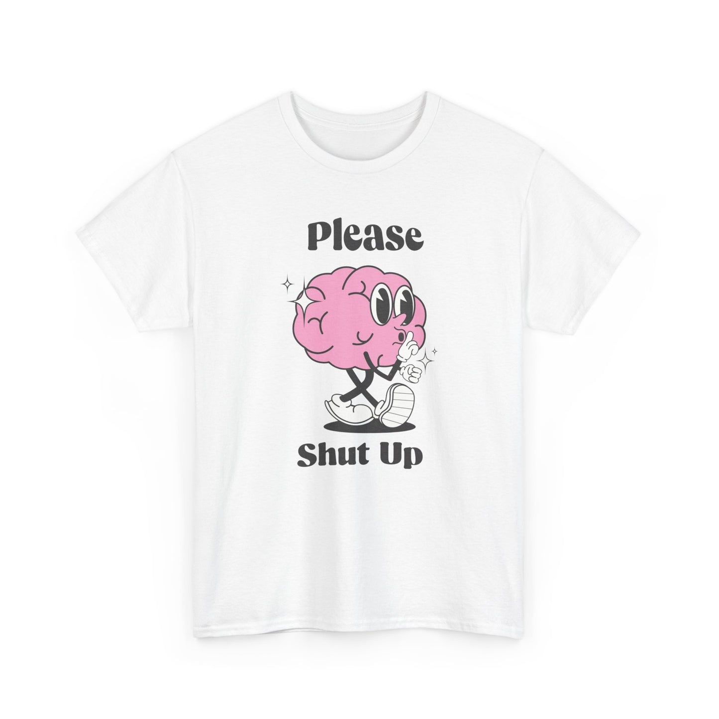 Please Shut Up Funny Graphic T Shirt Unisex Heavy Cotton Tee