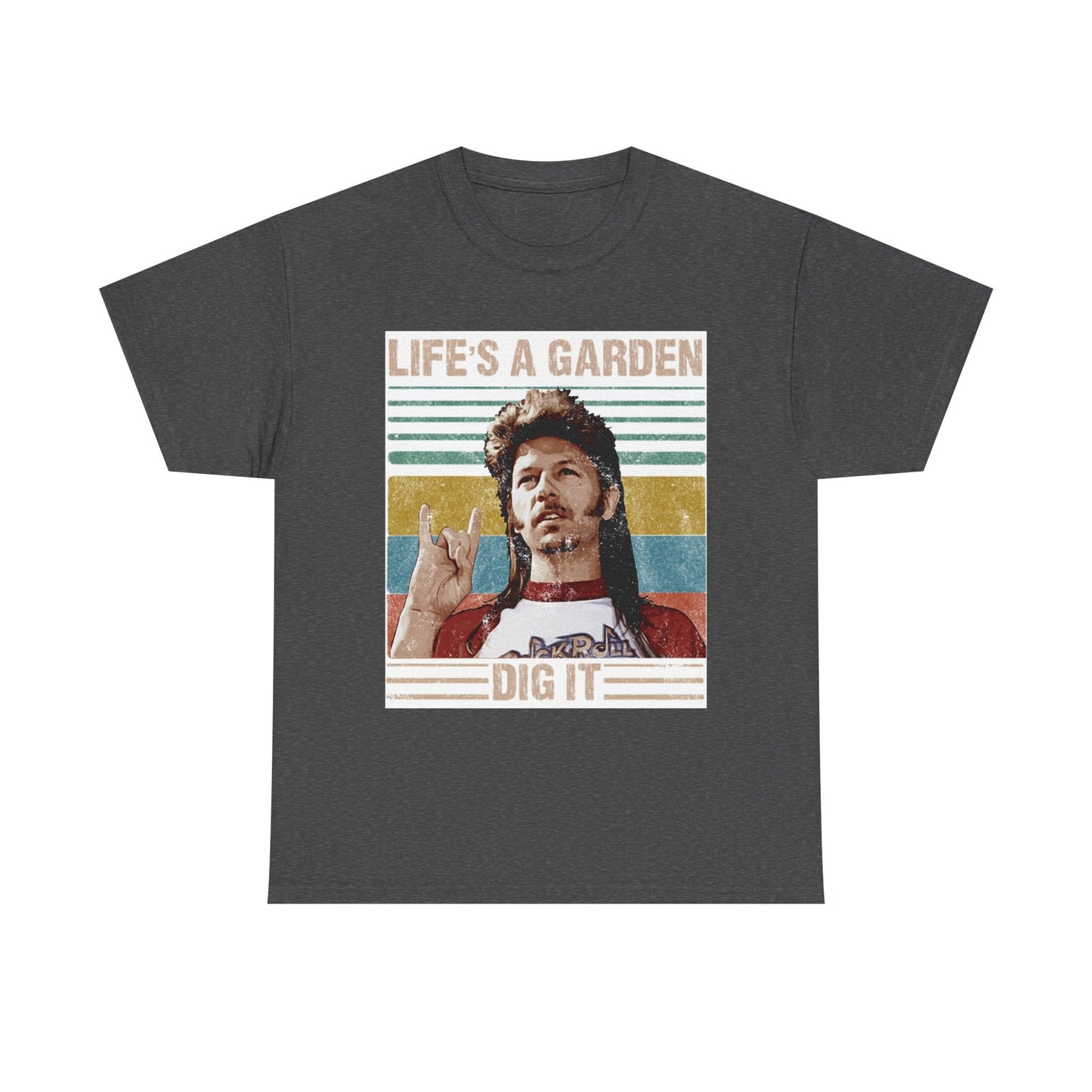 Lifes A Garden Dig It T Shirt Funny Joe Dirt Movie Unisex Heavy Cotton Tee