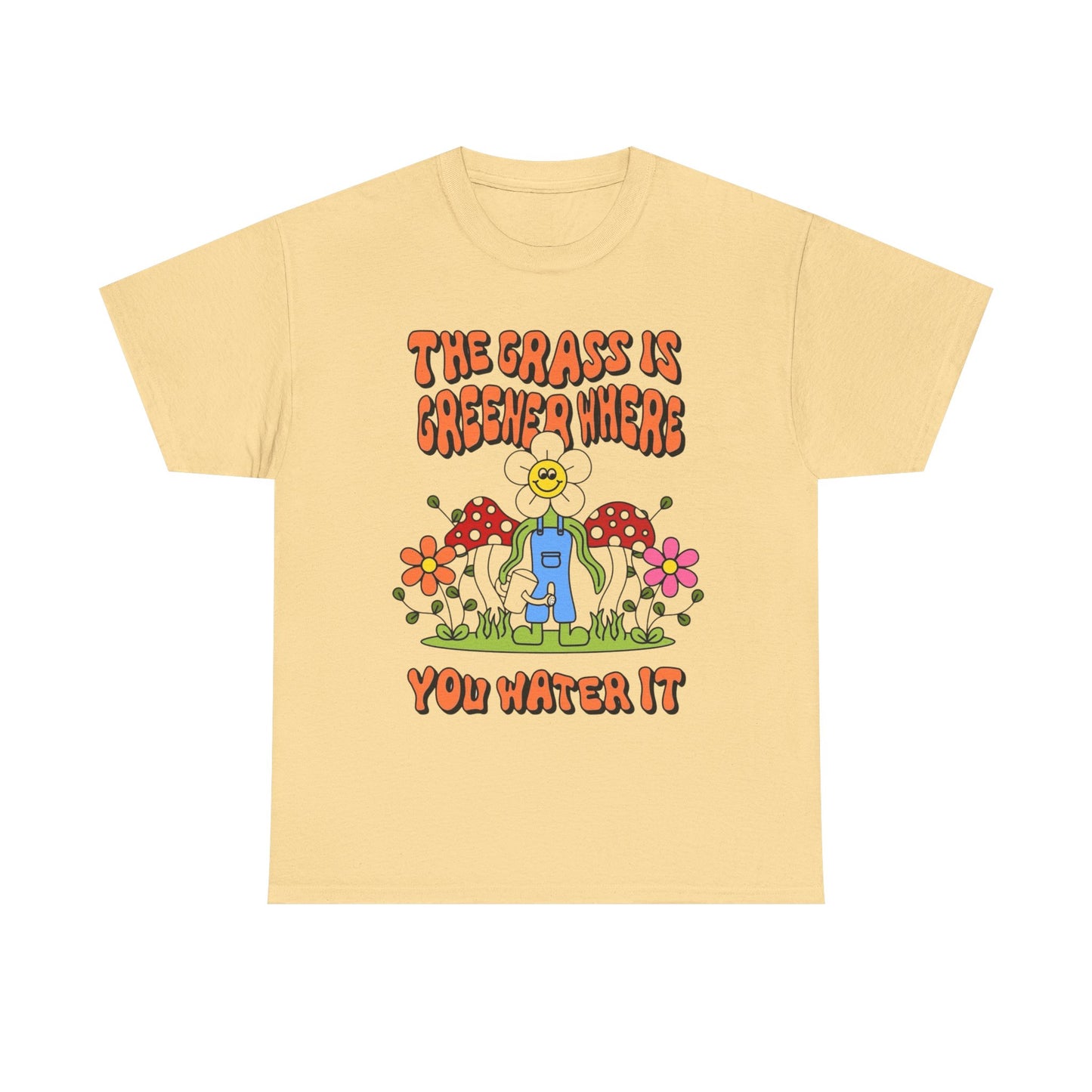 The Grass Is Greener Where You Water It Graphic T Shirt Unisex Heavy Cotton Tee